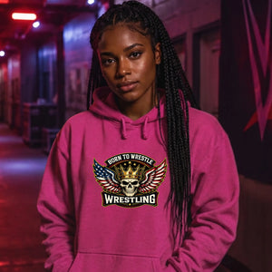 Born to Wrestle Wrestling Unisex Hoodie