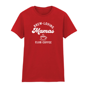 Brew-Loving Mamas Mothers Day Printed Ladies Fit T-Shirt