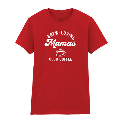 Brew-Loving Mamas Mothers Day Printed Ladies Fit T-Shirt