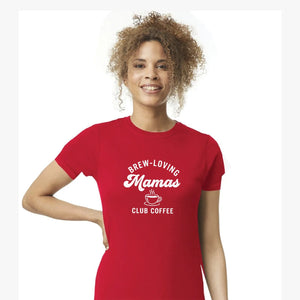 Brew-Loving Mamas Mothers Day Printed Ladies Fit T-Shirt