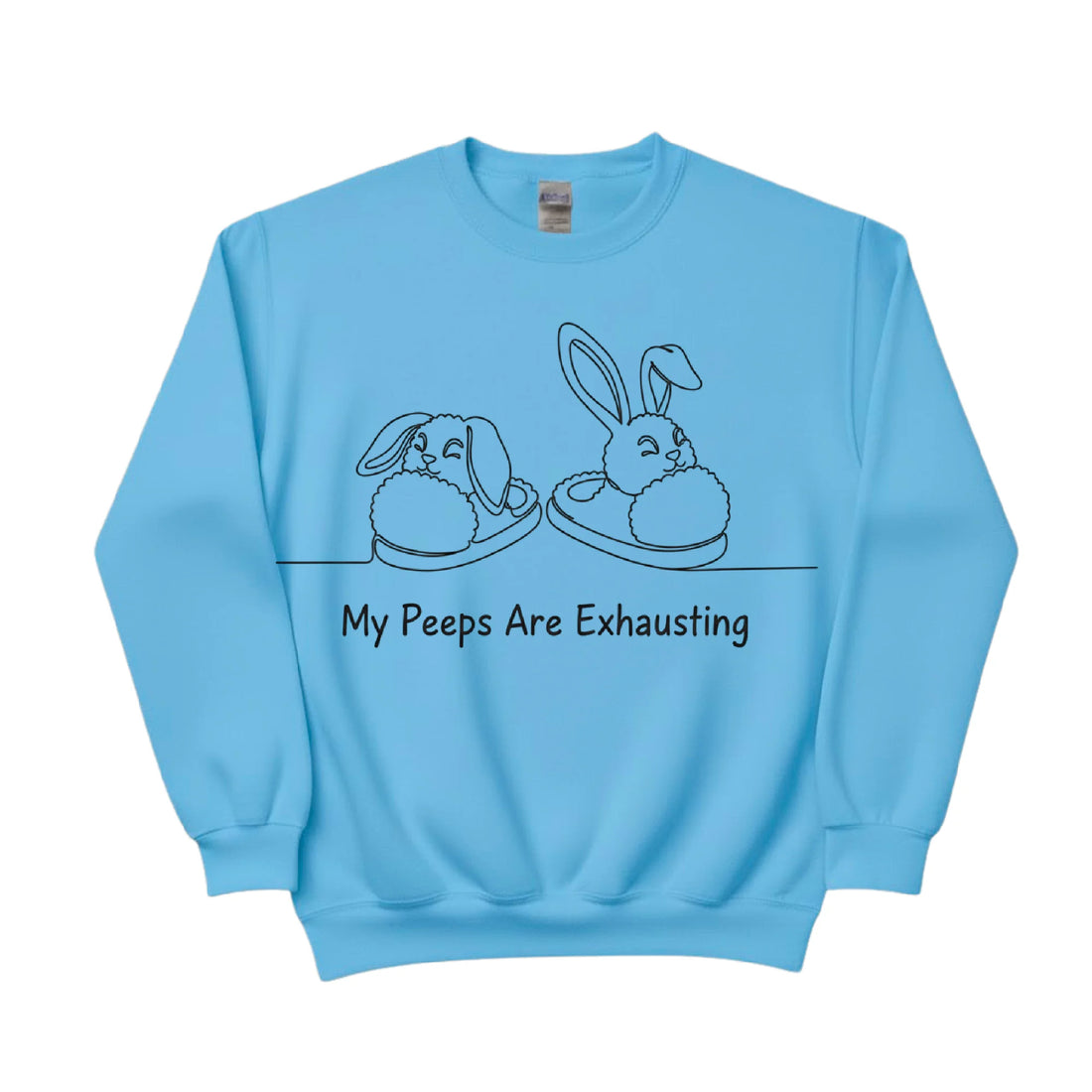 Bunny My Peeps are Exhausting Easter Printed Sweatshirt-PW601