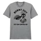 Burnt Out Yet Un-Coffee-Ed Aesthethic Printed Unisex T-Shirt