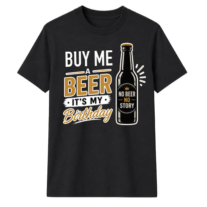 Buy Me A Beer It's My Birthday Unisex T-Shirt