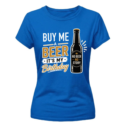 10 Gifts the Woman Who Has Everything Buy Me A Beer It's My Birthday Ladies Fit T-Shirt