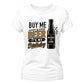 10 Gifts the Woman Who Has Everything Buy Me A Beer It's My Birthday Ladies Fit T-Shirt