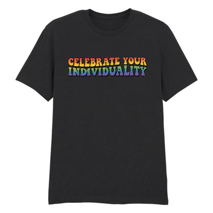 Celebrate Your Individuality Statement Co Unisex T-Shirt Pride Day LGBTQ