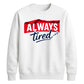 Charming Sleepy Always Tired Block Slogan Unisex Sweatshirt