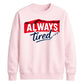 Charming Sleepy Always Tired Block Slogan Unisex Sweatshirt