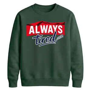 Charming Sleepy Always Tired Block Slogan Unisex Sweatshirt