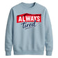 Charming Sleepy Always Tired Block Slogan Unisex Sweatshirt