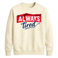 Charming Sleepy Always Tired Block Slogan Unisex Sweatshirt