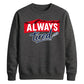 Charming Sleepy Always Tired Block Slogan Unisex Sweatshirt