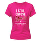 Choose You Personalised For Him For Her Gifts Ladies Fit T-Shirt