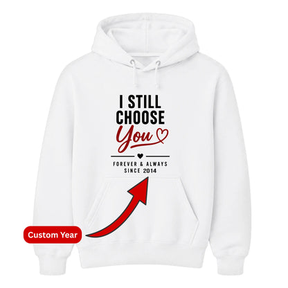 Choose You Personalised For Him For Her Gifts Unisex Hoodie