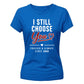 Choose You Personalised For Him For Her Gifts Ladies Fit T-Shirt