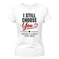Choose You Personalised For Him For Her Gifts Ladies Fit T-Shirt