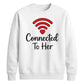 Connected To Her WiFi Groom Unisex Sweatshirt