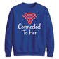 Connected To Her WiFi Groom Unisex Sweatshirt