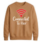 Connected To Her WiFi Groom Unisex Sweatshirt