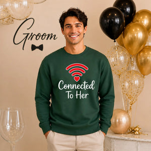 Connected To Her WiFi Groom Unisex Sweatshirt
