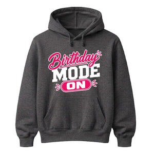 Cool Birthday Mode On Birthday Unisex Hoodie