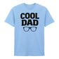 Cool Dad Sunglasses Father's Day Printed Unisex T-Shirt