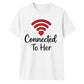 Couples Connected To Her Groom Unisex T-Shirt