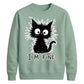 Crazy Scruffy Cat I'm Fine Slogan Graphic Unisex Sweatshirt