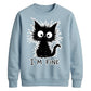 Crazy Scruffy Cat I'm Fine Slogan Graphic Unisex Sweatshirt