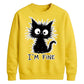 Crazy Scruffy Cat I'm Fine Slogan Graphic Unisex Sweatshirt