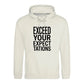 Crisp Exceed Your Expectations Slogan Unisex Hoodie