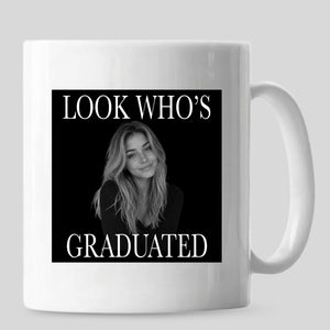 Custom Photo Mug Look Who's Graduated Gift for Him and Her