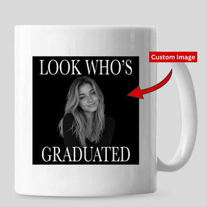Custom Photo Mug Look Who's Graduated Gift for Him and Her