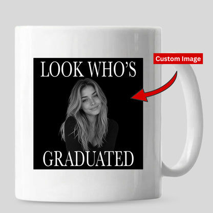 Custom Photo Mug Look Who's Graduated Gift for Him and Her