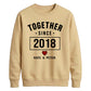 Cute Together Since Personalised For him For her gift sweatshirt