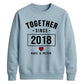 Cute Together Since Personalised For him For her gift sweatshirt