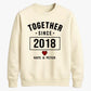 Cute Together Since Personalised For him For her gift sweatshirt