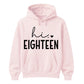 18th Birthday Unisex Hoodie Hi Eighteen