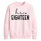 18th Birthday Unisex Sweatshirt Hi Eighteen