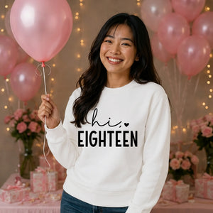 18th Birthday Unisex Sweatshirt Hi Eighteen