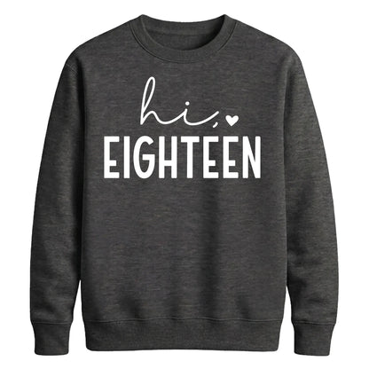 18th Birthday Unisex Sweatshirt Hi Eighteen