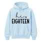 18th Birthday Unisex Hoodie Hi Eighteen