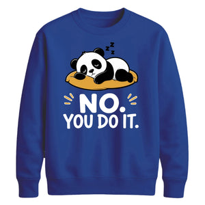 Cute Lazy Panda No You Do It Slogan Graphic Unisex Sweatshirt