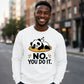 Cute Lazy Panda No You Do It Slogan Graphic Unisex Sweatshirt