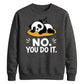 Cute Lazy Panda No You Do It Slogan Graphic Unisex Sweatshirt