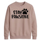 Cute Stay Pawsitive Paw Print Graphic Unisex Sweatshirt