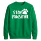 Cute Stay Pawsitive Paw Print Graphic Unisex Sweatshirt