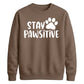 Cute Stay Pawsitive Paw Print Graphic Unisex Sweatshirt