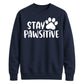 Cute Stay Pawsitive Paw Print Graphic Unisex Sweatshirt