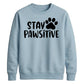 Cute Stay Pawsitive Paw Print Graphic Unisex Sweatshirt